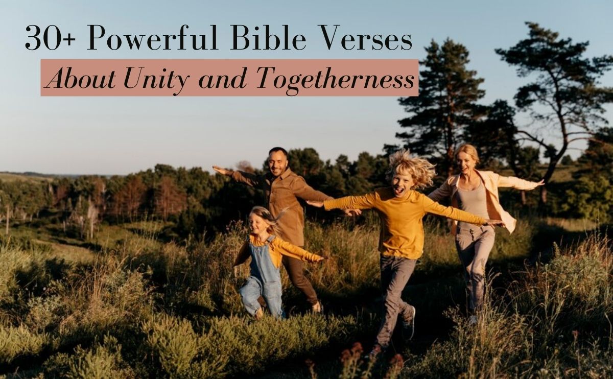 30+ Powerful Bible Verses About Unity and Togetherness