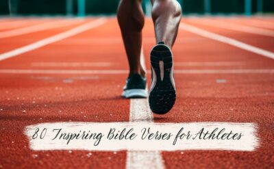 80 Inspiring Bible Verses for Athletes