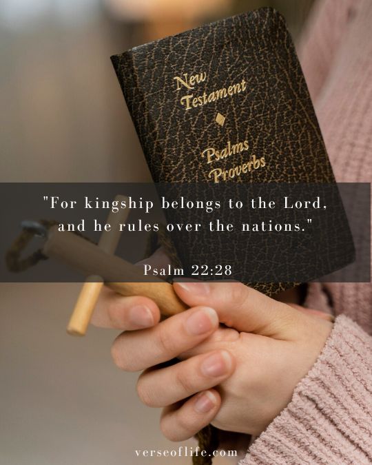 Psalm 22_28 30 Powerful Bible Verses for Praying Over Country Elections