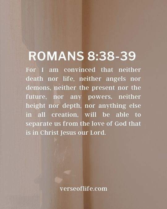 Romans 8_38-39 Comforting Bible Verses for Brokenhearted